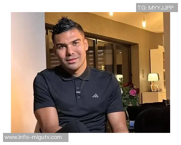 曼联计划续约卡塞米罗但需降薪以达成协议